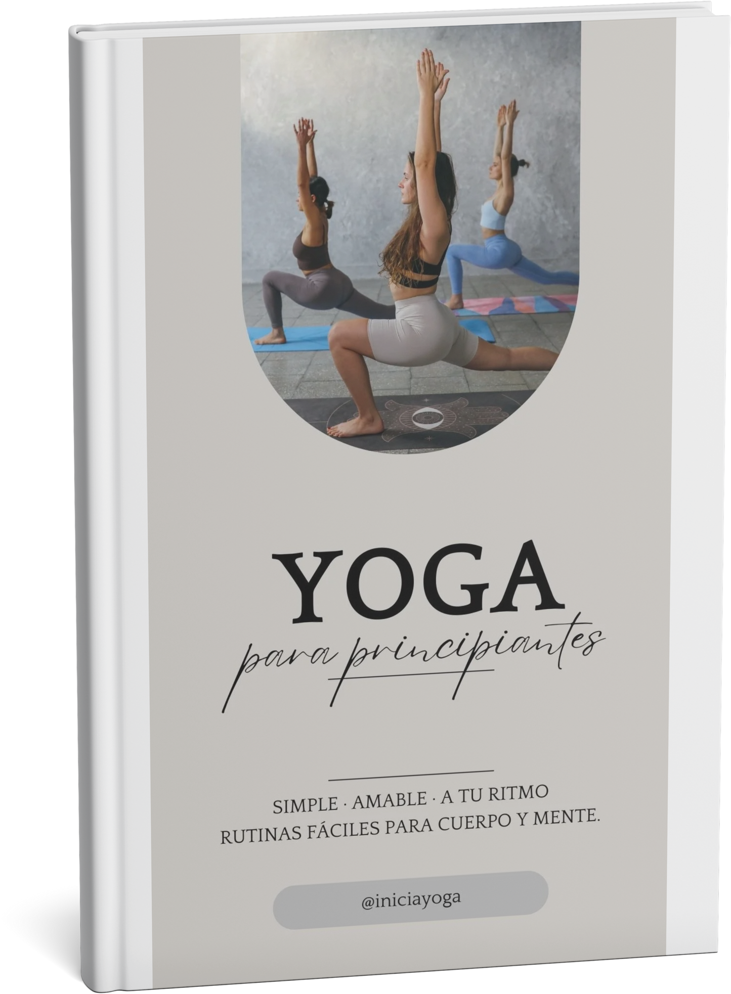 Yoga para Principiantes: Guía Práctica Completa para Empezar desde Cero